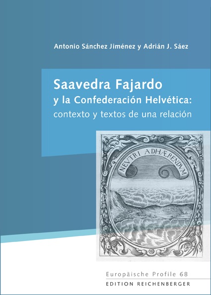 Saavedra Fajardo y la Confederación Helvética: contexto y textos de una relación