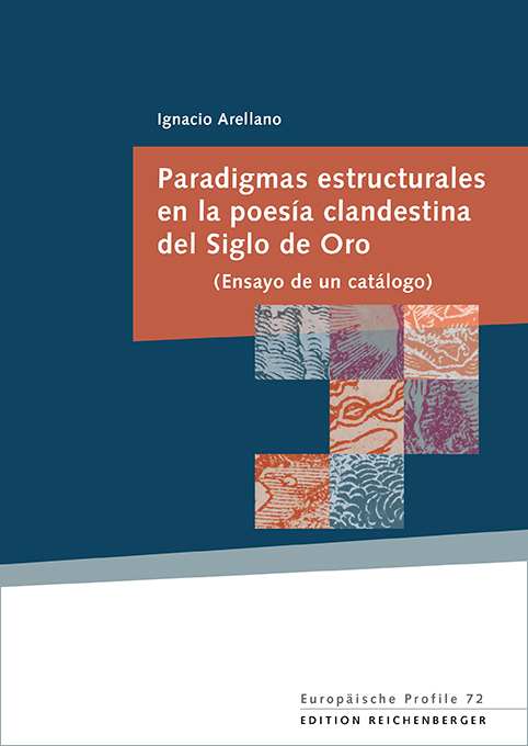 Ignacio Arellano: «Paradigmas estructurales en la poesía clandestina del Siglo de Oro. (Ensayo de un catálogo)»