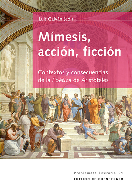 «Mímesis, acción, ficción: Contextos y consecuencias de la «Poética» de Aristóteles»